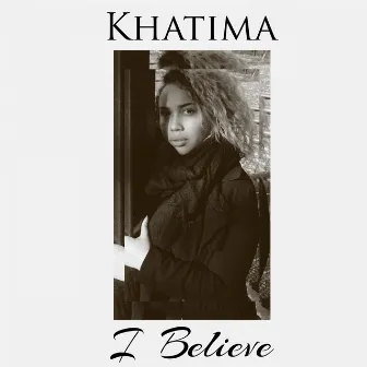 I Believe by Khatima