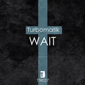 Wait by Turbomatik