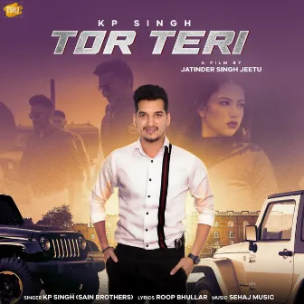 Tor Teri by KP Singh