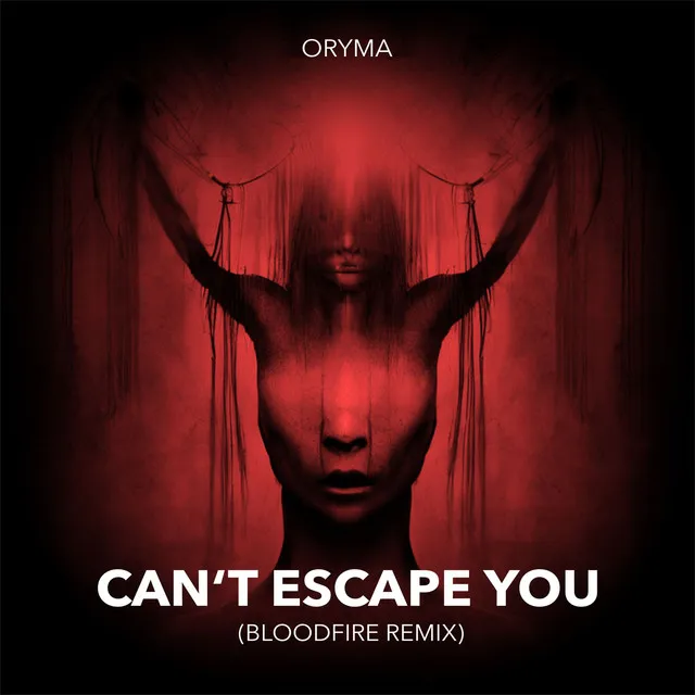 Can't Escape You - Bloodfire Remix