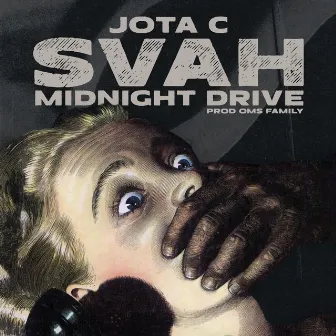 S.V.A.H. Midnight Drive by Jota C