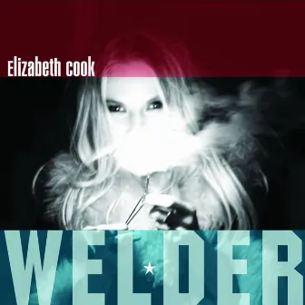 Welder by Elizabeth Cook