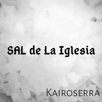 SAL de la Iglesia by Kairoserra