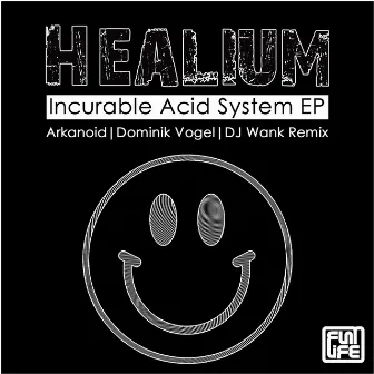 Incurable Acid System EP by Healium