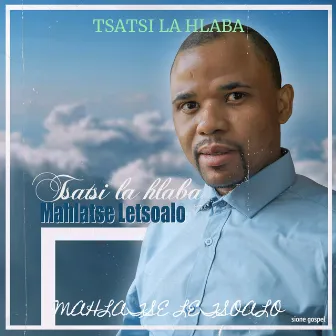 Tsatsi La Hlaba by Mahlatse Letsoalo