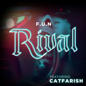 Rival by F.U.N