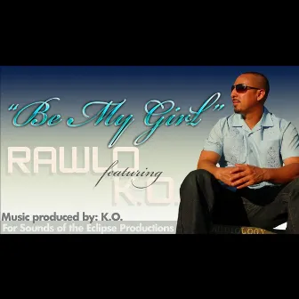 Be My Girl - Single by Rawlo