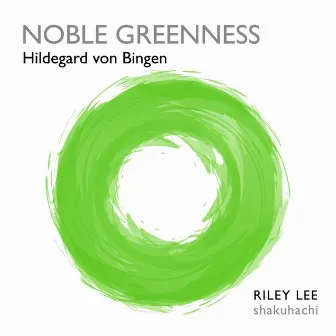 Noble Greenness by Riley Lee