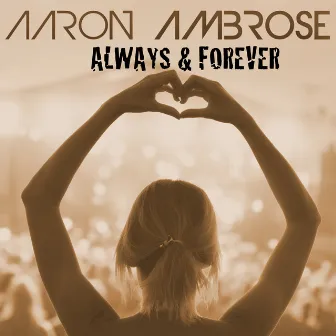 Always & Forever by Aaron Ambrose