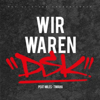 Wir waren DSK by Peat Miles