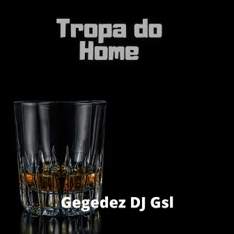 Tropa do Home by 