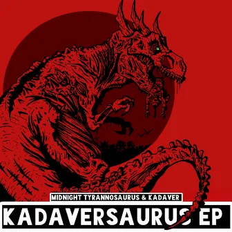 Kadaversaurus Ep by Midnight Tyrannosaurus