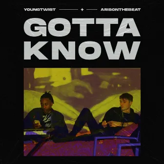 Gotta Know by Arisonthebeat