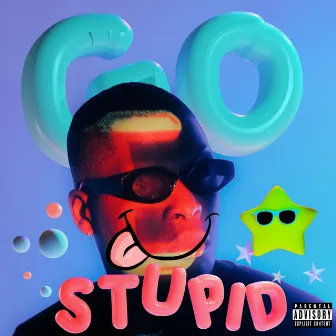 Go Stupid by NONZUS MAGNUS