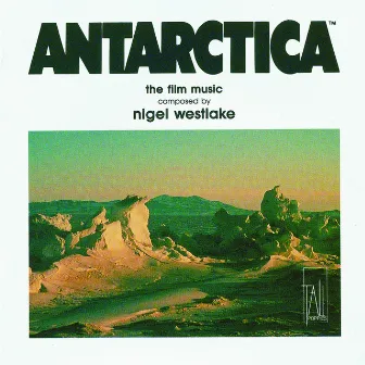 ANTARCTICA (Original Score) by Nigel Westlake