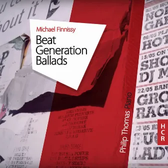 Michael Finnissy: Beat Generation Ballads by Philip Thomas