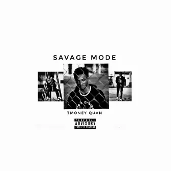 Savage Mode by Tmoney Quan