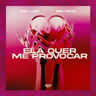 Ela Quer Me Provocar by MC Laio