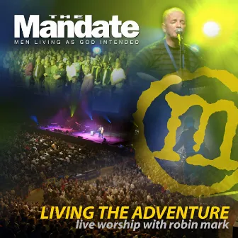 Living The Adventure Mandate 2007 by Robin Mark