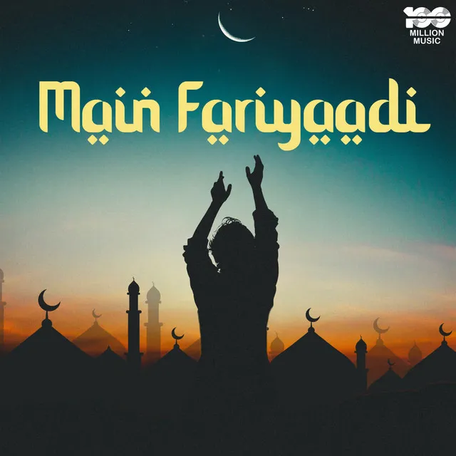 Main Fariyaadi