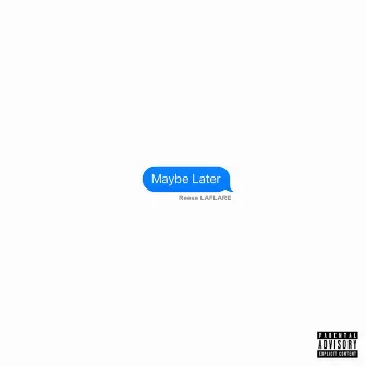 Maybe Later by Reese LAFLARE