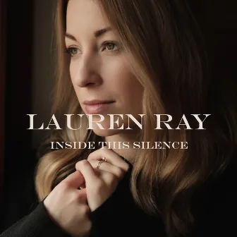 Inside This Silence by Lauren Ray