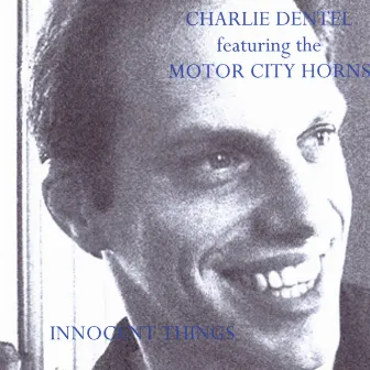 Innocent Things by Charlie Dentel