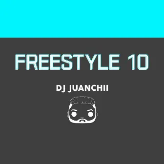 Freestyle 10 by DJ Juanchii