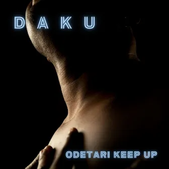 Odetari Keep Up by Daku