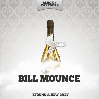 I Found a New Baby by Bill Mounce