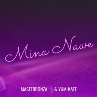 Mina Nawe by MasterRonza