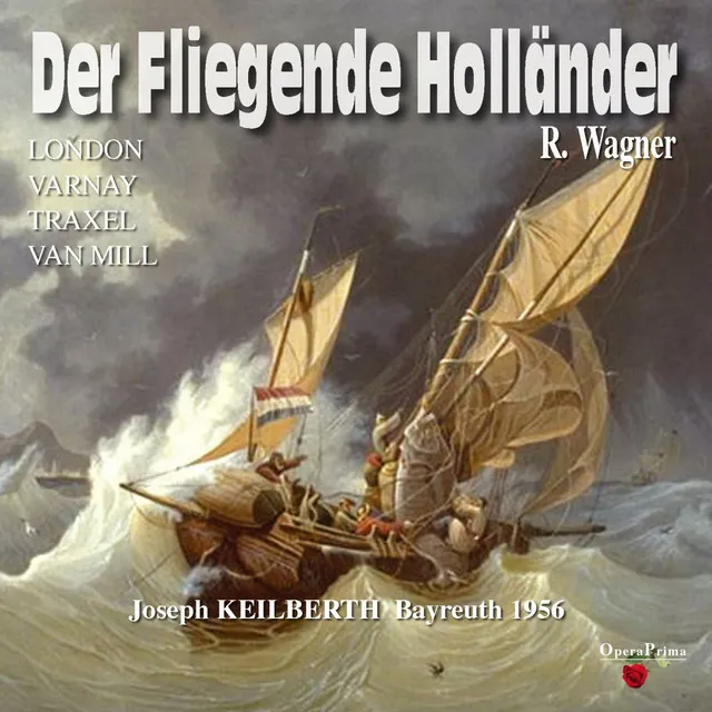 Der Fliegende Holländer: Act I - "He! Holla! Steuermann!"