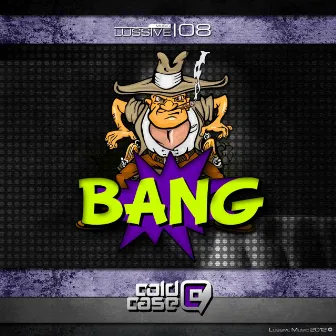 Bang by Cold Case