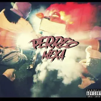 Perreo Mexa by Mxhr