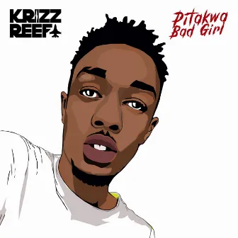 Pitakwa Bad Girl by Krizz Reefa