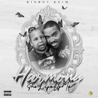 Harmony The Life Of Me by Bigboy Keim