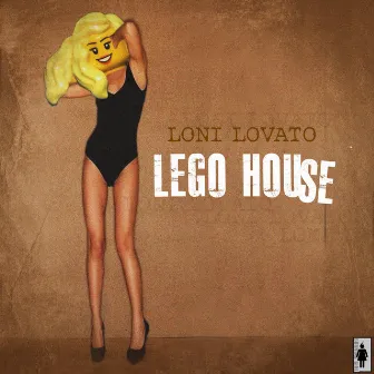 Lego House by Loni Lovato