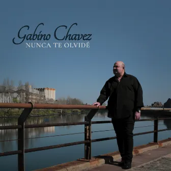 Nunca Te Olvidé by Gabino Chavez