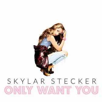 Only Want You by Skylar Simone