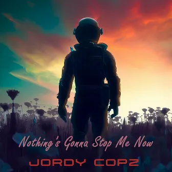 Nothing's Gonna Stop Me Now by Jordy Copz