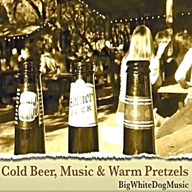 Cold Beer Music and Warm Pretzels