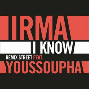 I Know (Remix Street) by Irma