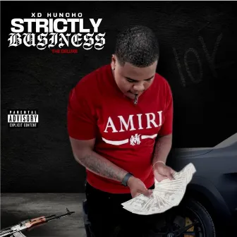 Strictly Business The Deluxe by Xd Huncho