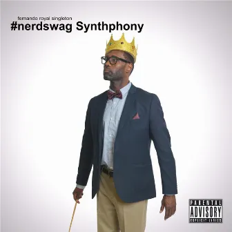 #nerdswag Synthphony by Fernando Royal Singleton