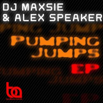 Pumping Jumps EP by DJ Maxsie & Alex Speaker