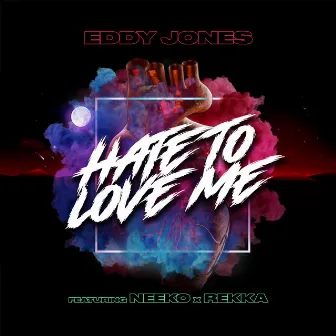 Hate to Love Me by Eddy Jones