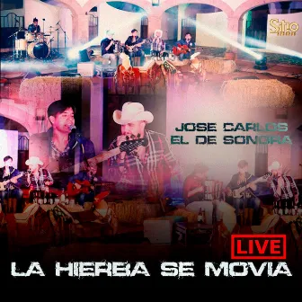 La Hierba Se Movia (En Vivo) by Jose Carlos el de Sonora