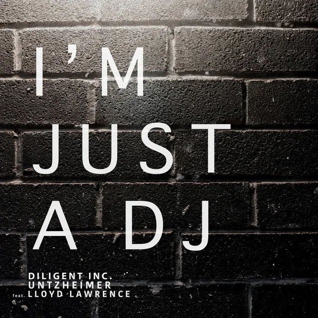 I'm Just a DJ - Diligent Inc. Remix