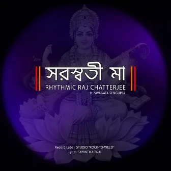 Saraswati Ma by Rhythmic Raj Chatterjee