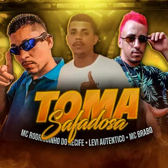 Toma Safadosa by MC Brabo